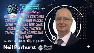 Omnichannel for Customer Service -web chat, Facebook, SMS, Twitter, Teams and VAs - Neil Parkhurst