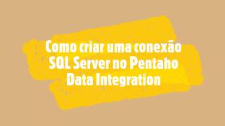 Como criar uma conexão SQL Server no Pentaho Data Integration