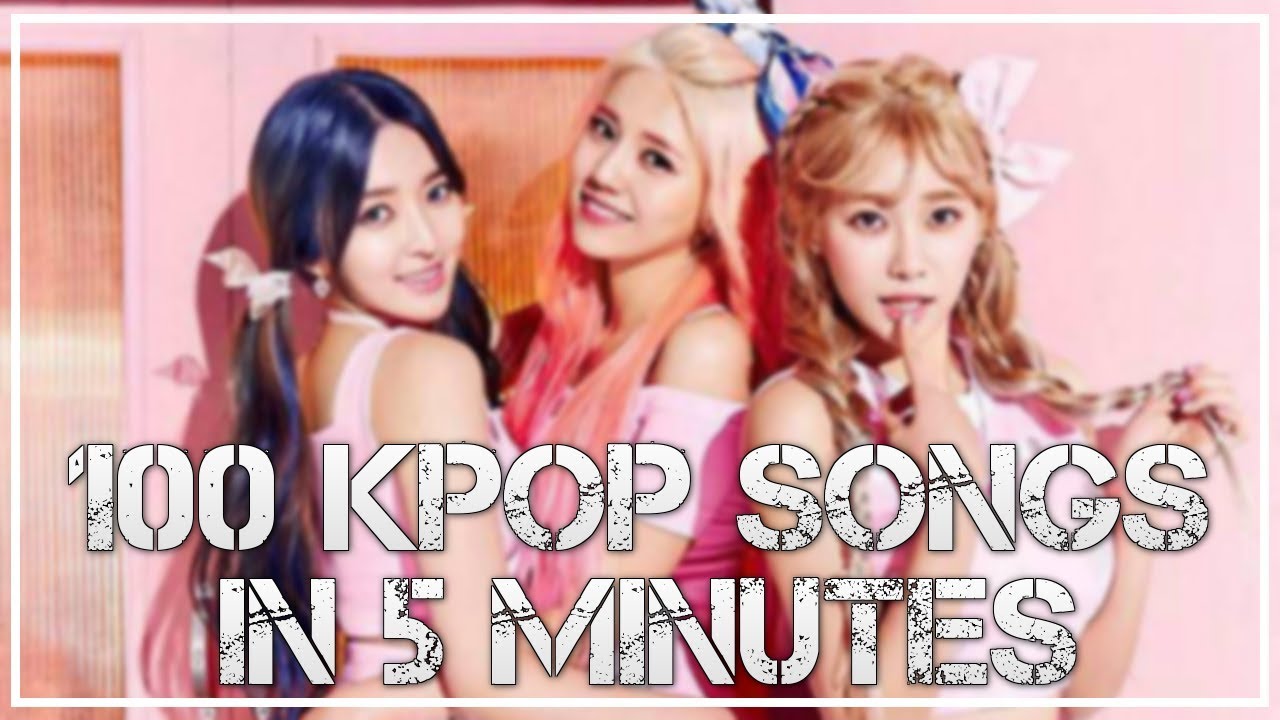 100 KPOP Songs in 5 Minutes - YouTube
