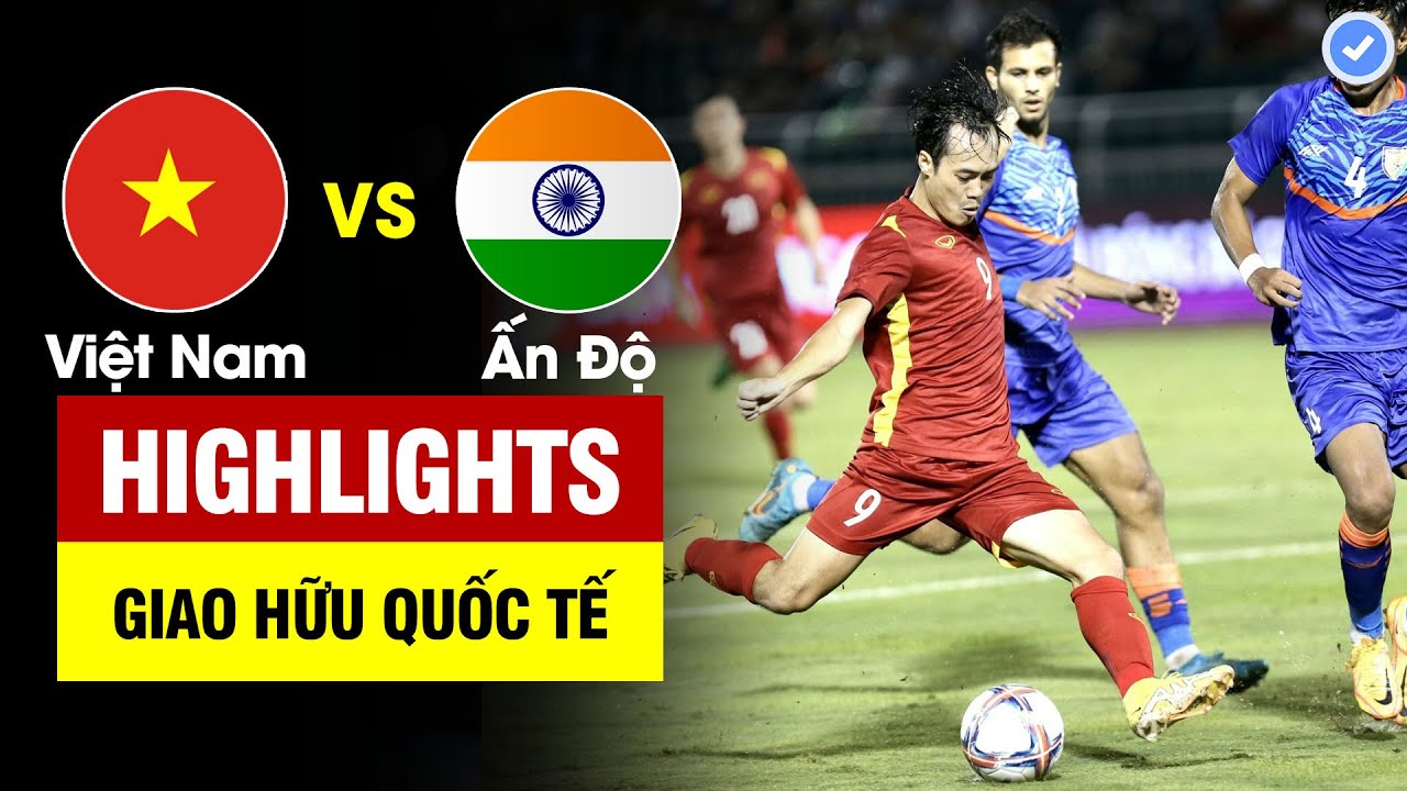 Highlights Việt Nam vs Ấn Độ | Văn Toàn - Văn Quyết... - youtube