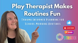 Play Therapist Explains How To Make Routines Fun!