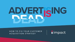 Advertising is dead: How to fix your customer acquisition strategy