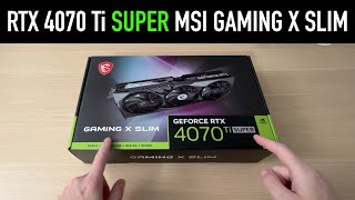 Can you resist buying this GPU? [MSI RTX 4070 Ti SUPER GAMING X SLIM unboxing & benchmark]