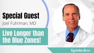 Secrets to Living Longer Than the Blue Zones with Dr. Joel Fuhrman