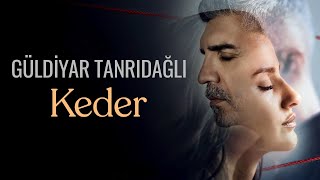 Güldiyar Tanrıdağlı - Keder | Seni Çok Bekledim - Orijinal Dizi Müzikleri  Resimi