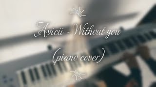 Video thumbnail of "Avicii - Without you (piano cover)"
