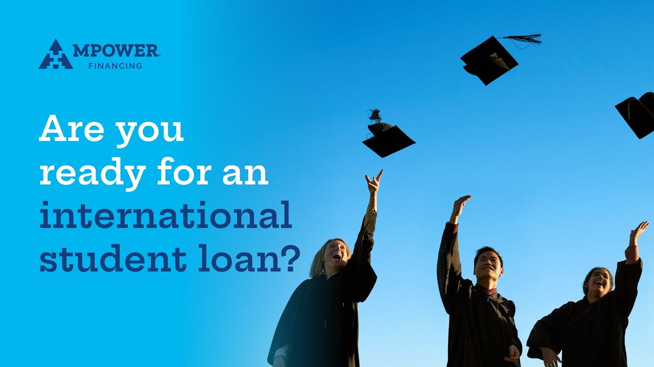 Are you ready for an international student loan? | MPOWER Financing ...