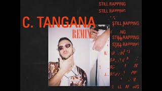 C tangana - Still Rapping (Remix)