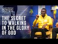 THE SECRET TO WALKING IN THE GLORY OF GOD || PASTOR OBED- BREAKTHROUGH MORNING DEVOTION