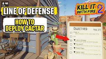 Line of Defense How to Deploy Cactar Kill it With Fire 2 Quick Guide