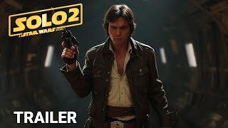 STAR WARS SOLO 2 - Trailer | Lucasfilm, Disney+ | (2026)