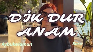 Berat Demir - Dik Dur Anam