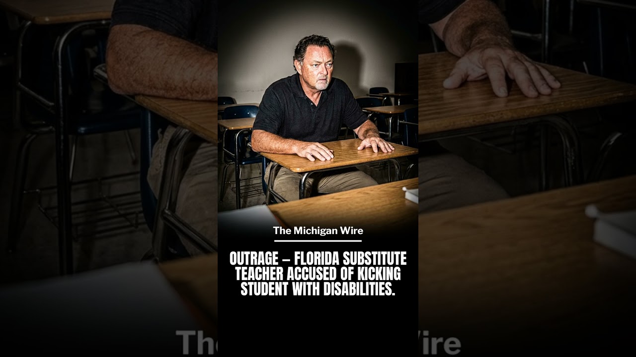 OUTRAGE — FLORIDA SUBSTITUTE TEACHER ACCUSED OF KICKING STUDENT WITH DISABILITIES.