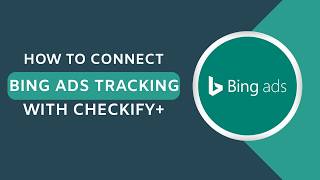 Microsoft (Bing) Ads Tracking for Checkify Plus: Everything about UET Tag Setup