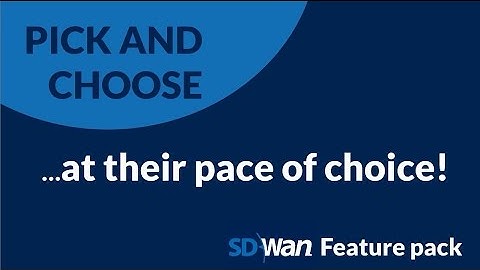 SD-WAN at your pace of choice