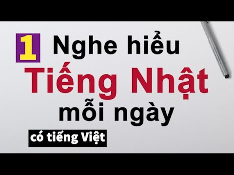 Video Nghe hiểu tiếng Nhật Mỗi Ngày - Nghe nhiều để nói... - youtube