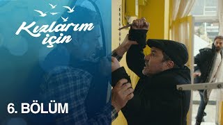 Kızlarım İçin 6. Bölüm (5 DK.)