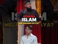 APAKAH ISLAM MELARANG KAYA? #shorts #podcast #Motivasi #kajian islam