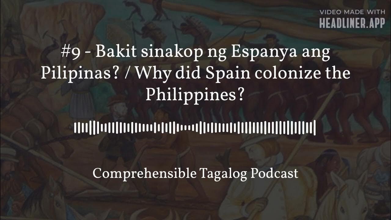 9 Bakit Sinakop Ng Espanya Ang Pilipinas Why Did Spain Colonize