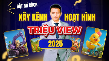 BẬT MÍ CÁCH XÂY KÊNH HOẠT HÌNH AI TRIỆU VIEW 2025 -  07/11/2025 - GV Hồ Đức Dũng