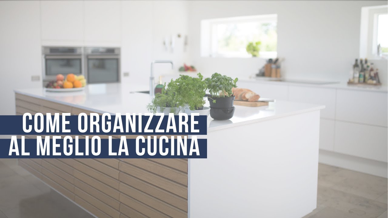 Come organizzare al meglio la cucina