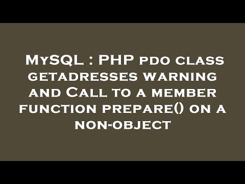 MySQL : PHP pdo class getadresses warning and Call to a member function prepare() on a non-object