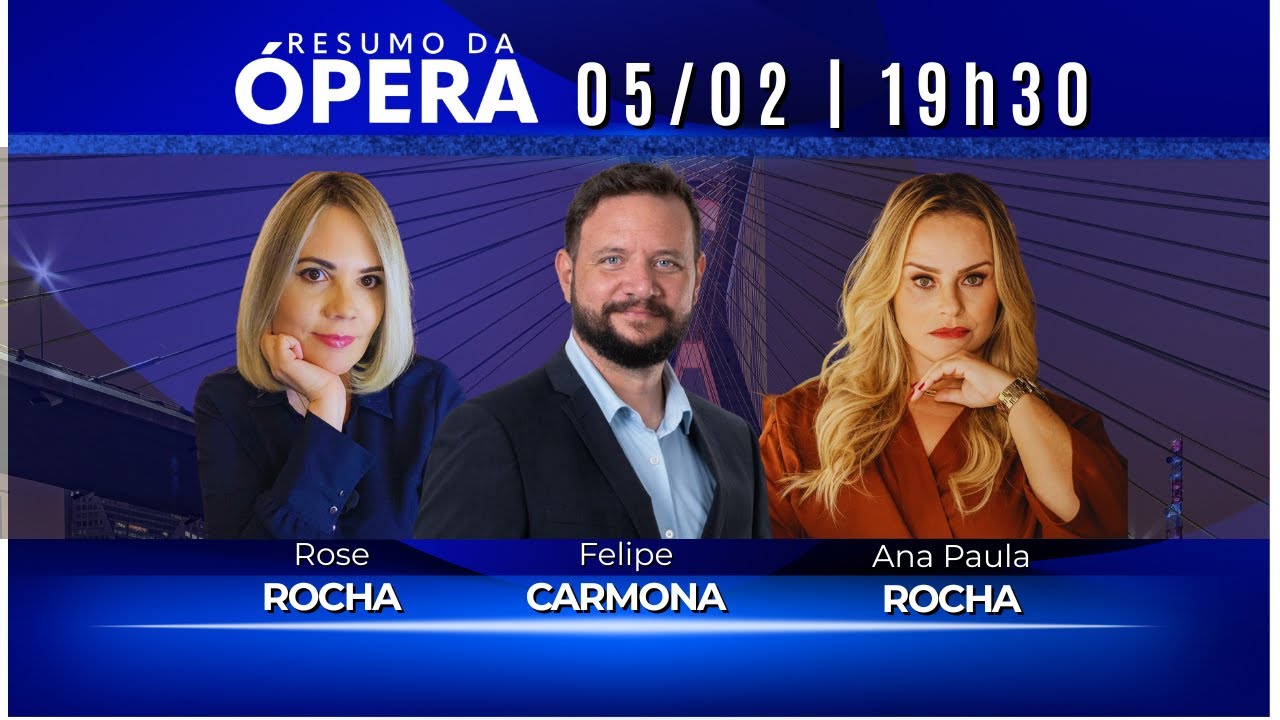 Com Felipe Carmona, Rose Rocha e Ana Paula Rocha | Resumo da Ópera - 05/02/2026