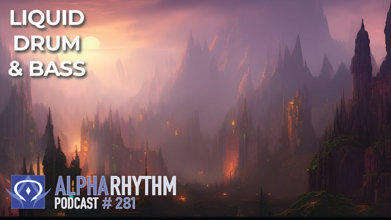 Alpha Rhythm Drum & Bass Podcast LIVE (Episode 281)