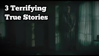 3 Terrifying True Scary Stories