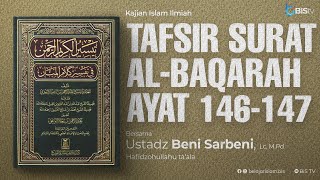 [LIVE] TAFSIR QS. AL-BAQARAH AYAT 146-147 | Ustadz Beni Sarbeni, Lc, M.Pd