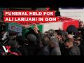 LIVE Mourning In Qom As Iran S Top Security Official Ali Larijani Is Laid To Rest VERTEX LIVE Mourning In Qom As Iran S Top Security Official Ali Larijani Is Laid To Rest VERTEX