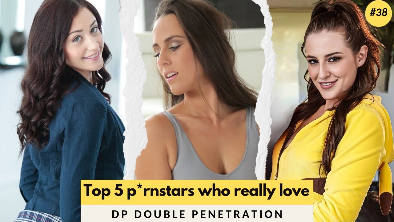 Топ-5 порноактрис, которые действительно любят двойное проникновение DP, эпизод 38 