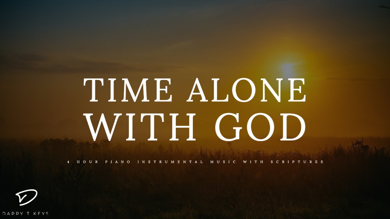 Alone With God: 4 Hour Prayer, Meditation & Relaxation Piano Music