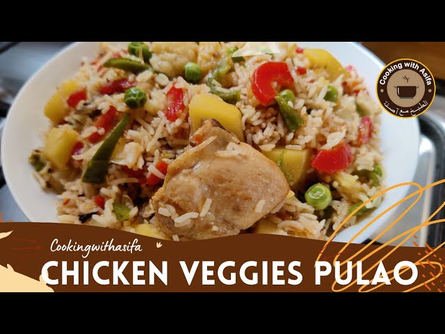 Chicken and Veggies Puloa Recipe I This healthy recipe is so easy to make!  By Cooking with Asifa