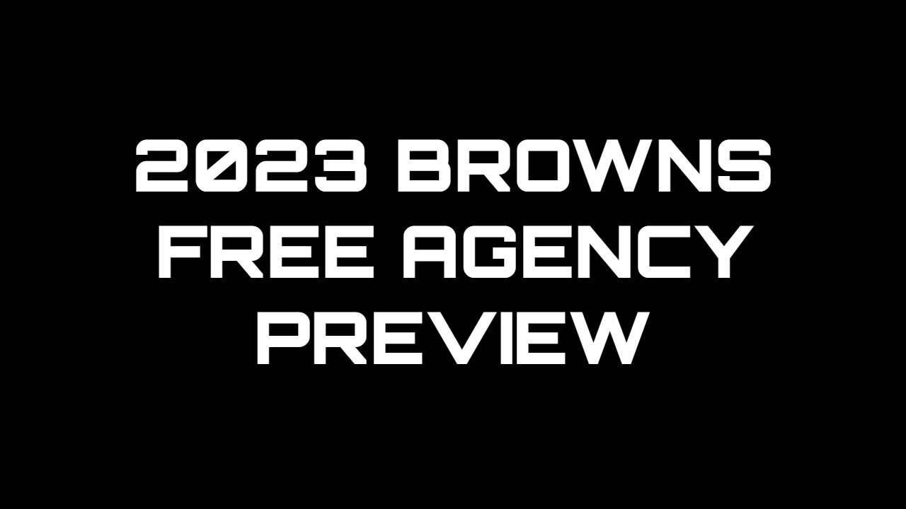 2023 BROWNS FREE AGENCY PREVIEW/News & Rumors