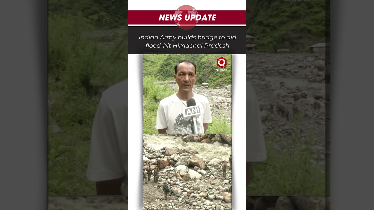 Indian Army Constructs Temporary Bridge After Himachal Cloud Burst