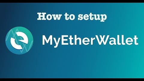 How to setup MyEtherWallet