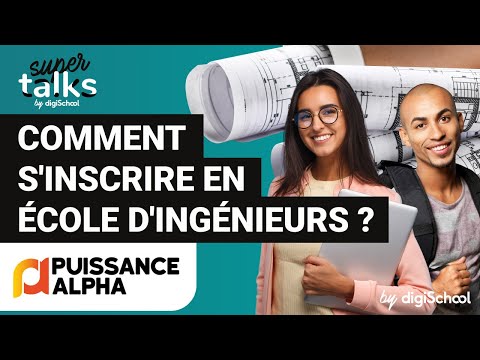 Comment intégrer une école d'ingénieurs ? Zoom sur le concours Puissance Alpha 2022