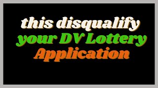 5 Reasons Why your DV Lottery Application is Disqualified | #DV2024