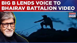 Elite Bhairav Battalion Showcased: Big B Amitabh Bachchan Lends Voice To Indian Army Film | Watch