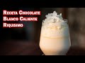 Receta Chocolate Blanco Caliente Riquisimo