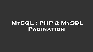 Full MySQL : PHP & MySQL Pagination Update