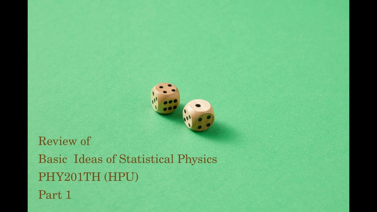 Review of Basic Ideas in Statistical Physics (PHYS201TH)