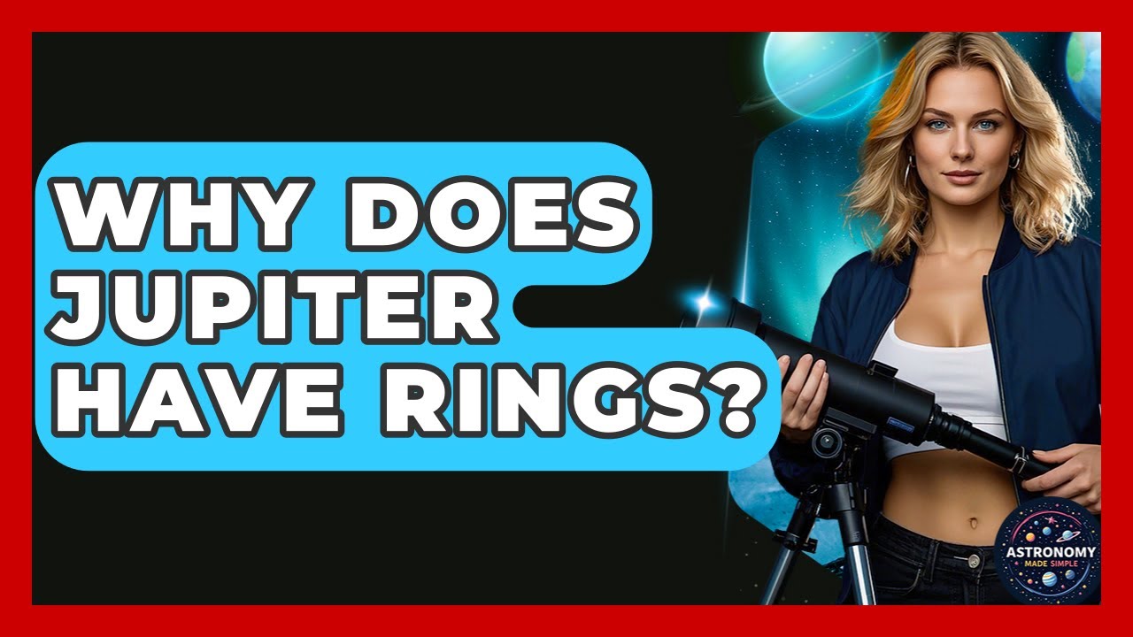 Why Does Jupiter Have Rings? - Astronomy Made Simple