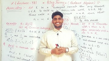 Modern Algebra || Ring Theory || Lecture-38 || Associates in a Ring || By Mr. Parveen Kumar