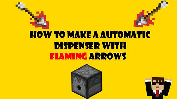 minecraft: how to make a automatic dispenser with flaming arrows