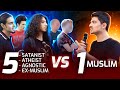 1 muslim vs 5 satanist atheist agnostic exmuslim  irrefutable proof of god