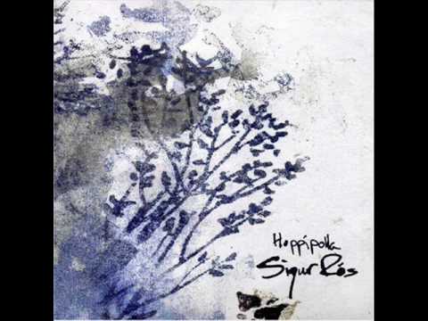 Hoppipolla ~ Sigur Ros
