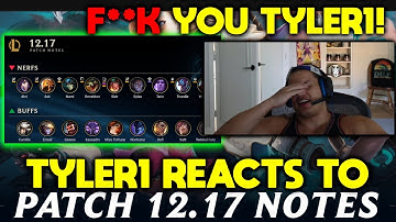 Tyler1 reacts to 12.17 LoL Patch Notes - Hecarim and Maokai Rework