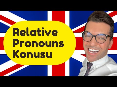 Relative Pronouns Konusu (who-whom-whose-which-where)